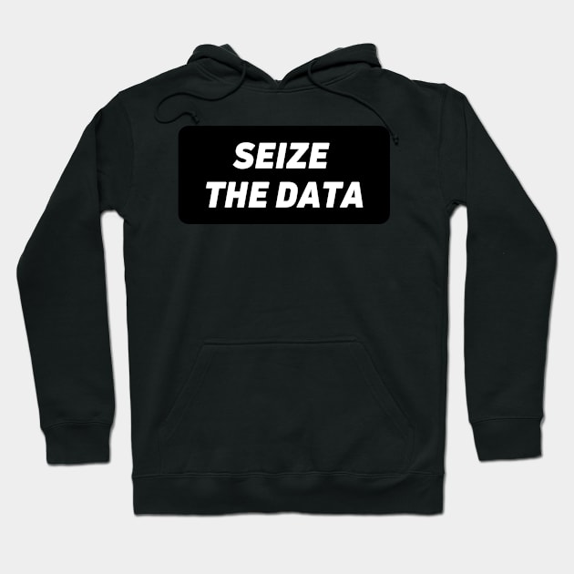 Seize the data Hoodie by Toad House Pixels